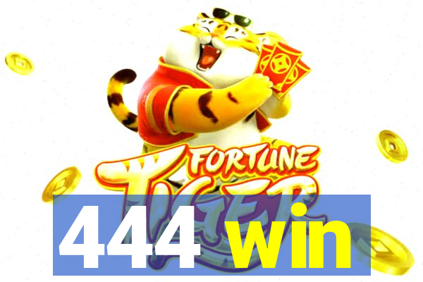 444 win